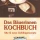 Cover des Buches 'Das Bäuerinnen Kochbuch' mit verschiedenen Speisen auf Tellern und in Töpfen