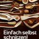 Cover des Buches 'Einfach selbst schnitzen' mit verschiedenen geschnitzten Löffeln und Schalen aus Holz
