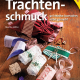Cover des Buches Näh-Idee Trachtenschmuck mit mehreren genähten Trachten-Accessoires