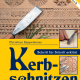 Cover des Buches 'Kerbschnitzen' mit drei Abbildungen vom Arbeiten mit dem Kerbschnitzmesser an Mustern im Holz