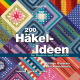 Cover des Buches '200 Häkel-Ideen für Decken und Überwürfe' mit verschiedenen bunten Häkelquadraten nebeneinander