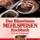 Cover des Buches 'Das Bäuerinnen Mehlspeisen Kochbuch' mit einem angeschnitteten Blechkuchen im oberen Bild und ein Kuchen im unteren kleinen Bild