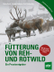 Cover des Buches 'Fütterung von Reh und Rotwild' mit Hirschen und Rehen im Schnee bei einer Futterkrippe