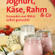 Cover des Buches 'Joghurt, Käse, Rahm & Co. mit drei angefüllten Einmachgläsern, runderum Erdbeeren, verschiedene Käsesorten