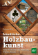 Cover des Buches 'Ländliche Holzbaukunst' mit einem rautenförmigen Fenster aus Holz, in welchem vier Abbildungen verschiedener Werke aus Holz sind