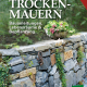 Cover des Buches 'Trockenmauern' mit einer Steinmauer