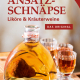 Cover des Buches 'Ansatzschnäpse' mit einer gefüllten Flasche und drei gefüllten kleinen Gläsern