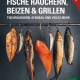 Cover des Buches 'Fische räuchern, beizen & grillen' mit verschiedenen aufgehängten gegrillten und geräucherten Fischen