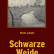 Cover des Buches 'Schwarze Weide' mit einer alten schwarz-weiß Aufnahme einer Naturlandschaft mit Wiese und Fluss