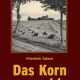 Cover des Buches 'Das Korn rauscht' mit einer alten schwarz-weiß Aunahme eines abgeernteten Kornfeldes, davor zwei Bäume