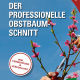 Cover des Buches 'Der professionelle Obstbaumschnitt' mit einem blühenden Zweig, der mit einer Gartenschere abgezwickt wird