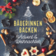 Cover des Buches 'Bäuerinnen backen für Advent und Weihnachten' mit Keksen, Keksausstechern und weiteren Backzubehör und Zutaten rundherum des Titels