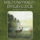 Cover des Buches 'Wild und Wald - Ewiges Glück' mit einer gemalten Waldlandschaft und einem Hirschen