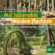 Cover des Buches 'Mit lebenden Weiden flechten' mit geflochtenten Weidengang