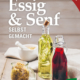 Cover des Buches 'Essig & Senf' mit zwei Flaschen mit Essig und einer Schüssel mit Senf