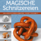 Cover des Buches 'Magische Schnitzereien' mit Abbildung eines Schnitzprojektes
