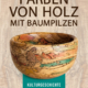 Cover des Buches 'Färben von Holz mit Baumpilzen' mit einer Schüssel aus Holz