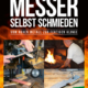 Cover des Buches 'Messer selbst schmieden' mit vier Abbildungen, die Vorgänge des Meserschmiedens zeigen