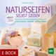 Cover des E-Books 'Naturseifen selbst sieden' mit verschiedenen Seifen