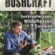 Cover des E-Books 'Bushcraft' mit einem im Wald knienden Mann, der Pilze und Gräser in den Händen hält