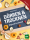 Cover des Buches 'Dörren & Trocknen' mit getrockneten Obst und Blumen