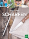 Cover des Buches 'Schärfen' mit einem Messer und Wetzstein und vier weiteren Abbildungen oben mit Vorgängen des Messerschärfens