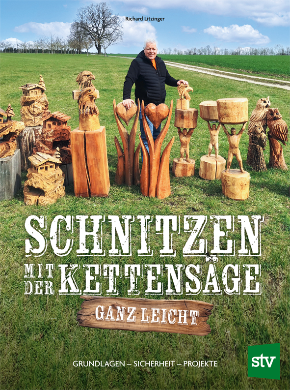 Cover des Buches 'Schnitzen mit der Kettensäge' mit dem Autor zusammen mit seinen verschiedenen fertigen Schnitzprojekten