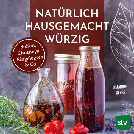 Cover des Buches 'Natürlich - Hausgemacht - Würzig' mit drei Einmachgläsern gefüllt mit Gewürzöl