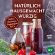 Cover des Buches 'Natürlich - Hausgemacht - Würzig' mit drei Einmachgläsern gefüllt mit Gewürzöl