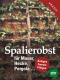 Cover des Buches 'Spalierobst' mit einem Stamm und blühenden Ästen entlang einer Holzmauer hinauf
