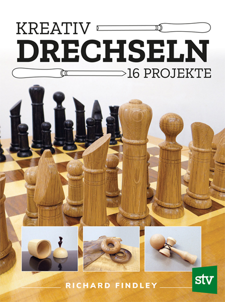Cover des Buches 'Kreativ Drechseln' mit gedrechseltem Schachspiel. Unten drei kleine Bilder mit weiteren Projekten.