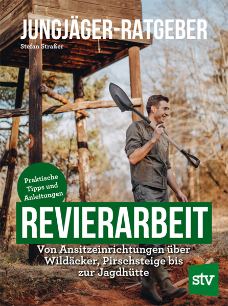 Cover des Buches 'Jungjäger-Ratgeber: Revierarbeit' mit einem jungen Mann, der eine Schaufel trägt, neben einem Jägersteig