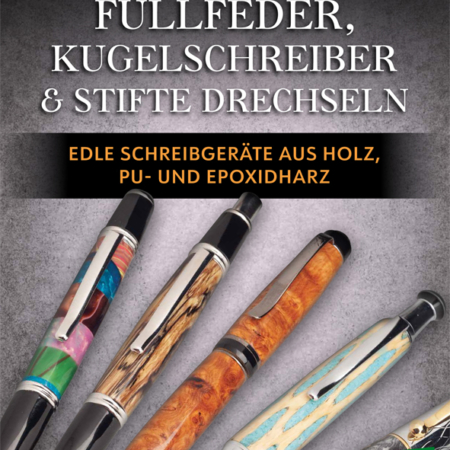 Cover des Buches 'Füllfeder, Kugelschreiber & Stifte drechseln' mit fünf verschiedenen gedrechselten Stiften