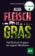 Cover des Buches "Alles Fleisch ist Gras" mit gemusterter Schrift auf schwarzem Hintergrund
